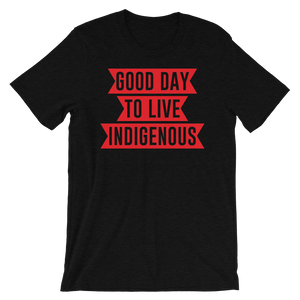 Good Day to Live Indigenous T-Shirt