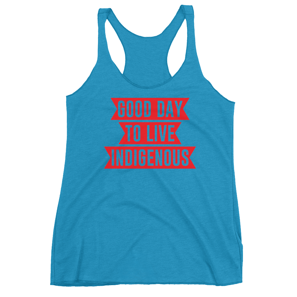 Good Day to Live Indigenous Racerback Tank