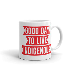 Good Day to Live Indigenous Mug