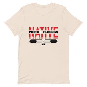 Native Proud And Fearless Unisex T-Shirt