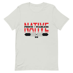 Native Proud And Fearless Unisex T-Shirt