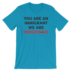 You are am Immigrant T-Shirt