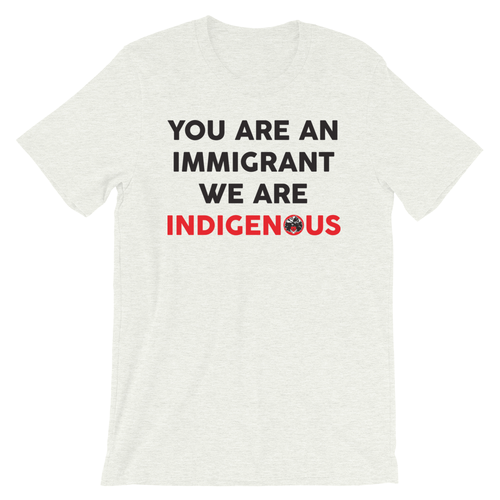 You are am Immigrant T-Shirt
