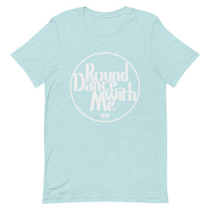 Round Dance With Me Unisex T-Shirt