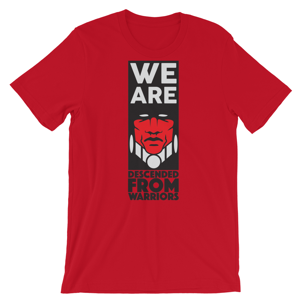 We are Descended from Warriors T-Shirt