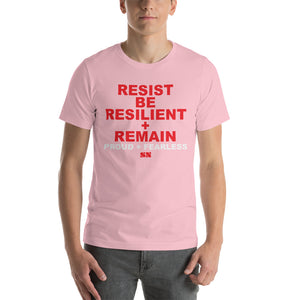 Resist Be Resilient + Remain Unisex T-Shirt