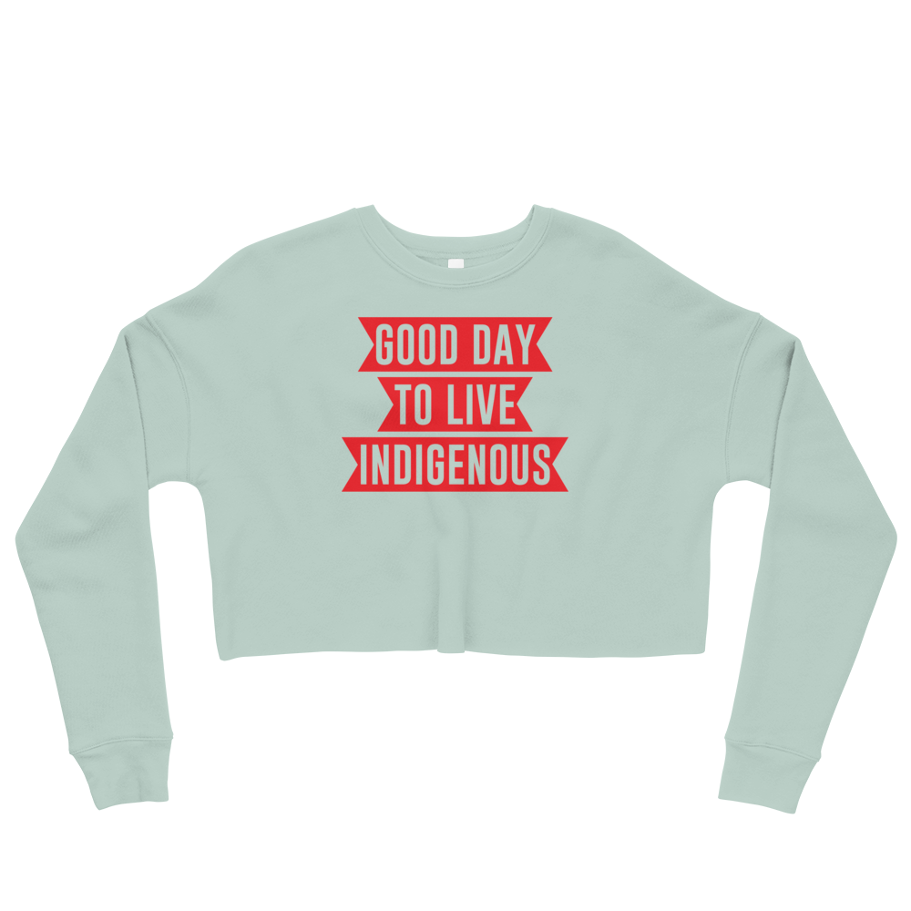 Good Day to Live Indigenous Crop Sweatshirt