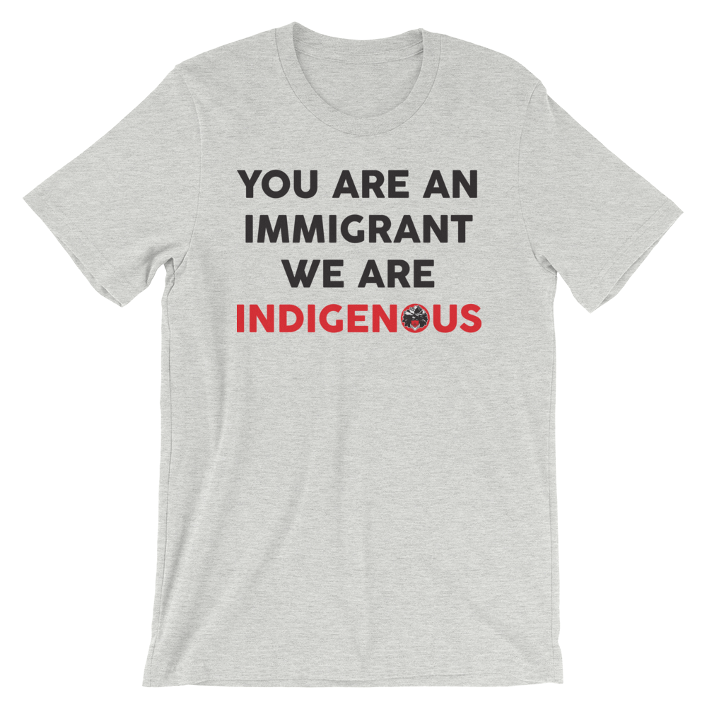 You are am Immigrant T-Shirt