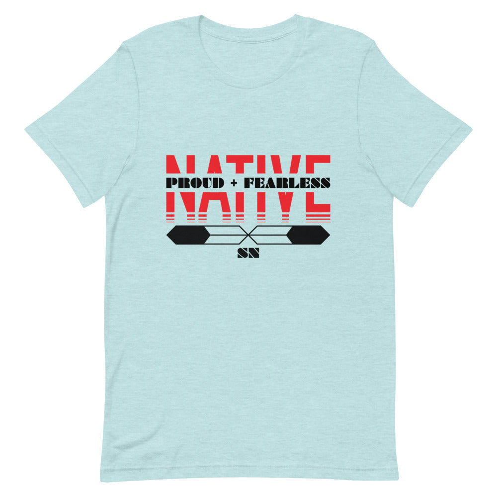 Native Proud And Fearless Unisex T-Shirt