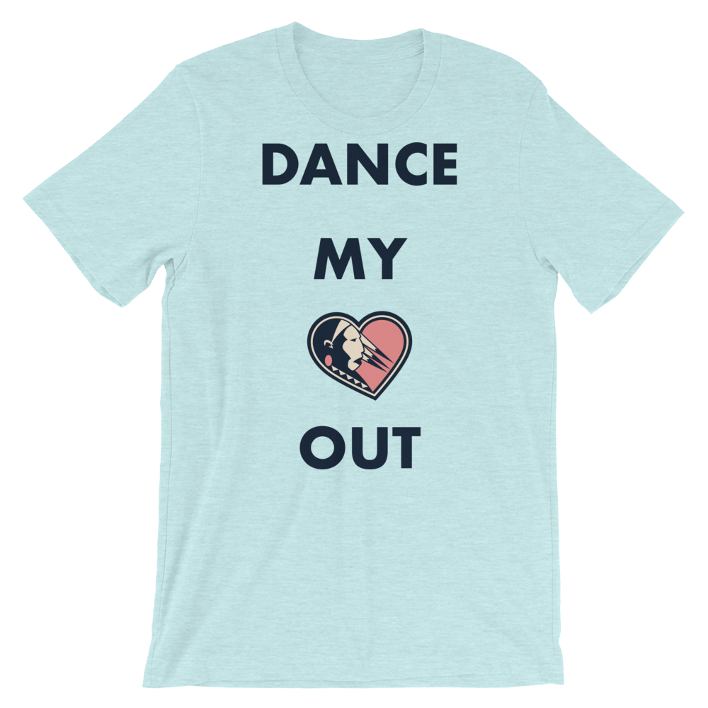 Dance my Heart Out Unisex T-Shirt
