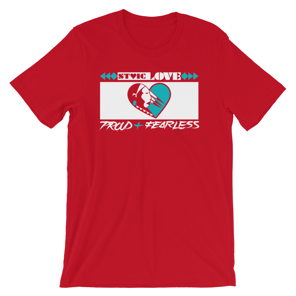Stoic Love Proud and Fearless Unisex T-Shirt