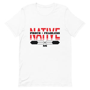 Native Proud And Fearless Unisex T-Shirt