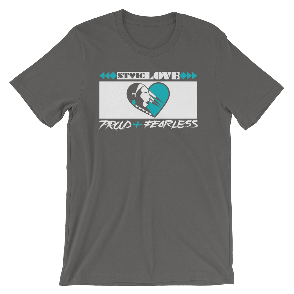 Stoic Love Proud and Fearless Unisex T-Shirt