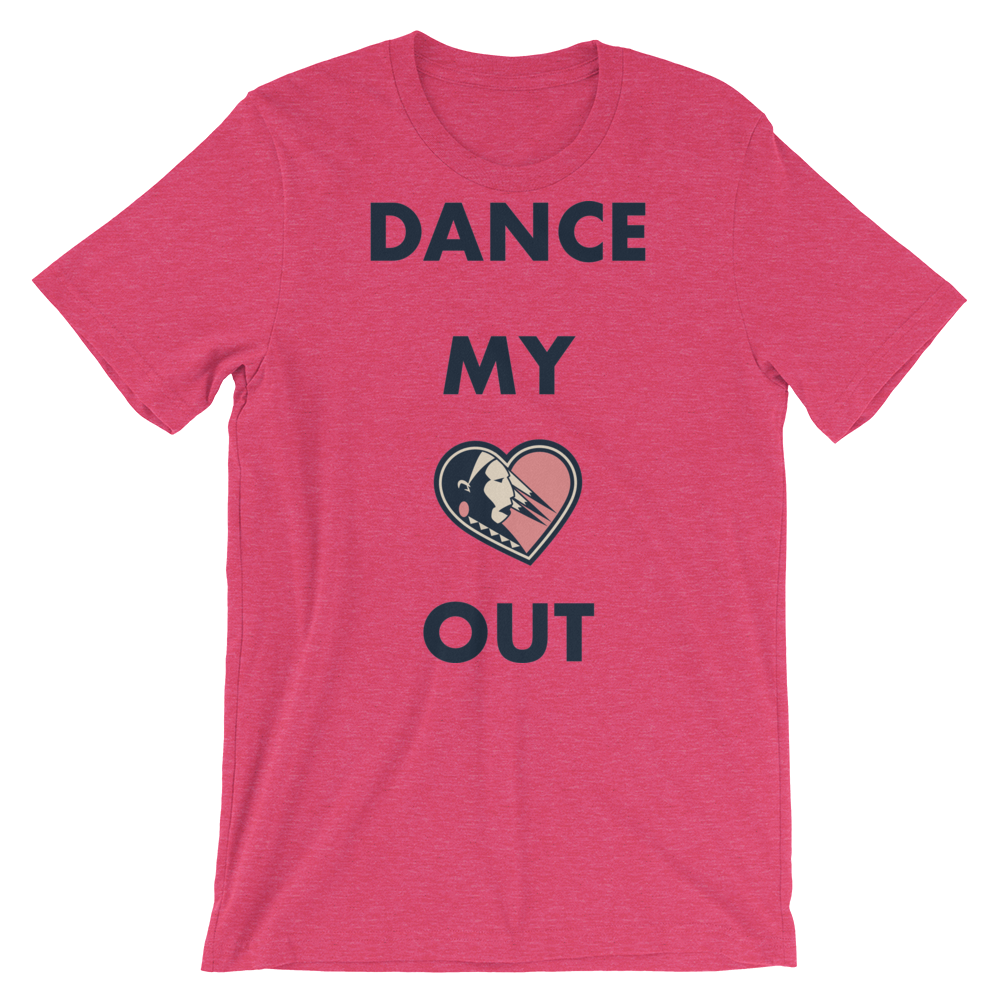 Dance my Heart Out Unisex T-Shirt