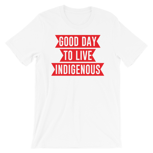Good Day to Live Indigenous T-Shirt