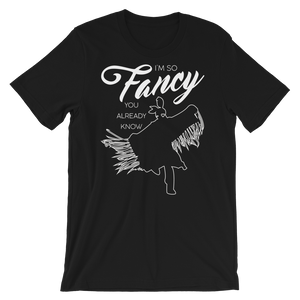 I'm so fancy Unisex T-Shirt