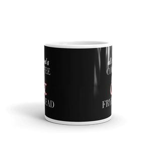 All I need is Coffee & Frybread Mug