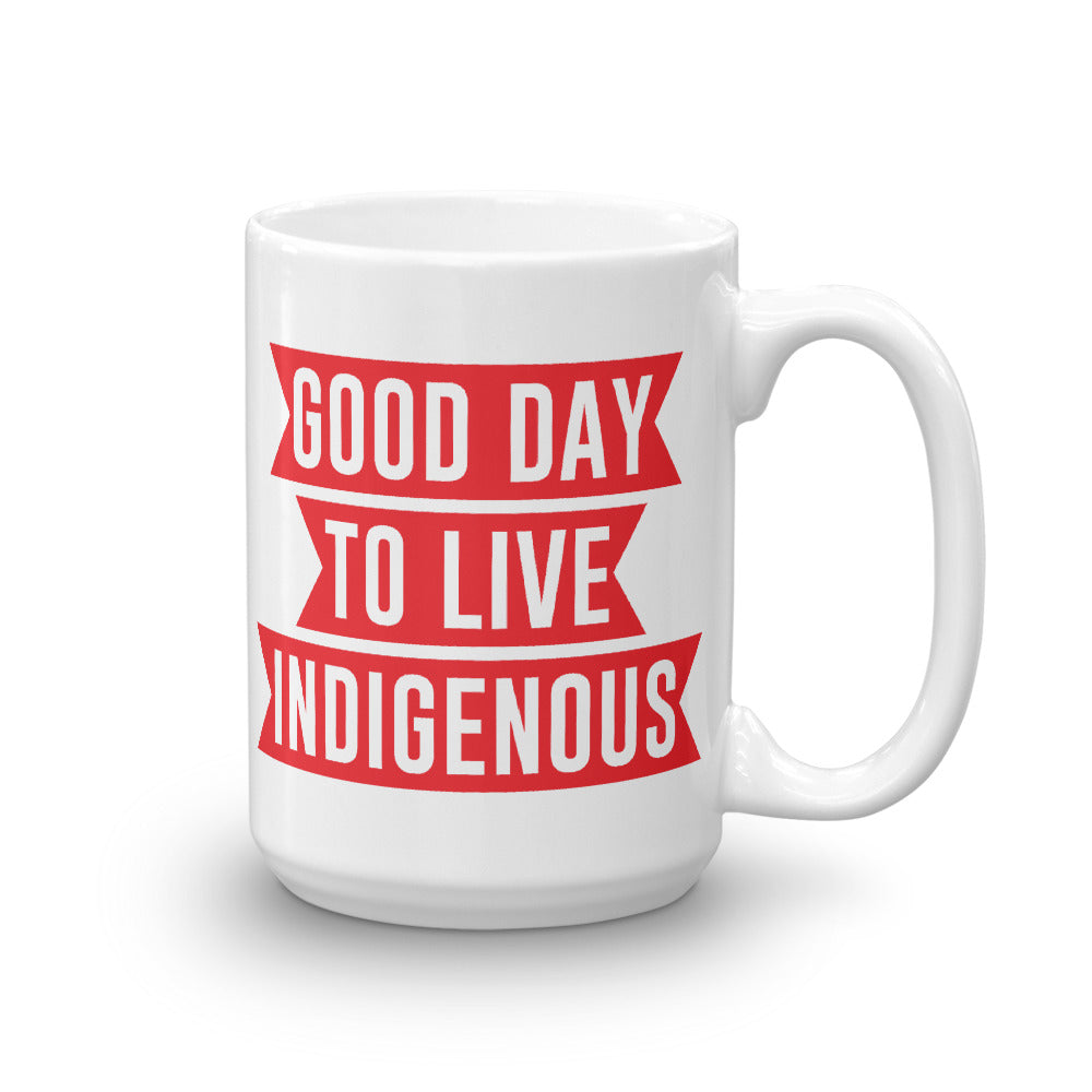 Good Day to Live Indigenous Mug