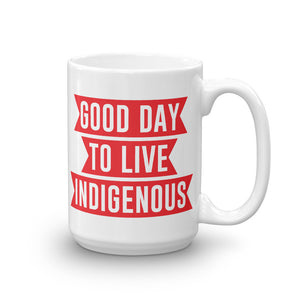 Good Day to Live Indigenous Mug