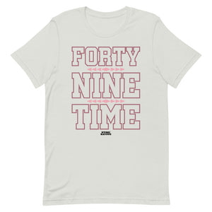 Forty Nine Time Unisex T-Shirt