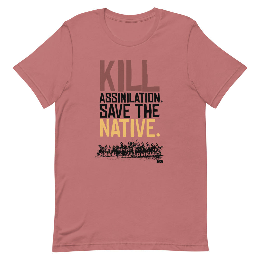 Kill Assimilation. Save The Native Unisex T-Shirt