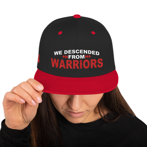We Descended from Warriors Snapback Hat
