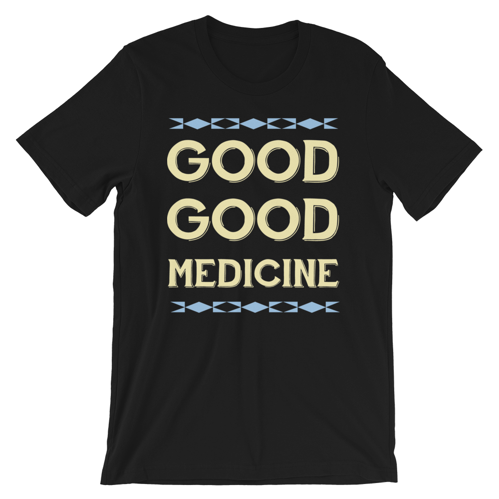 Good Good Medicine T-Shirt