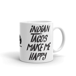 Indian Tacos Make Me Happy Mug