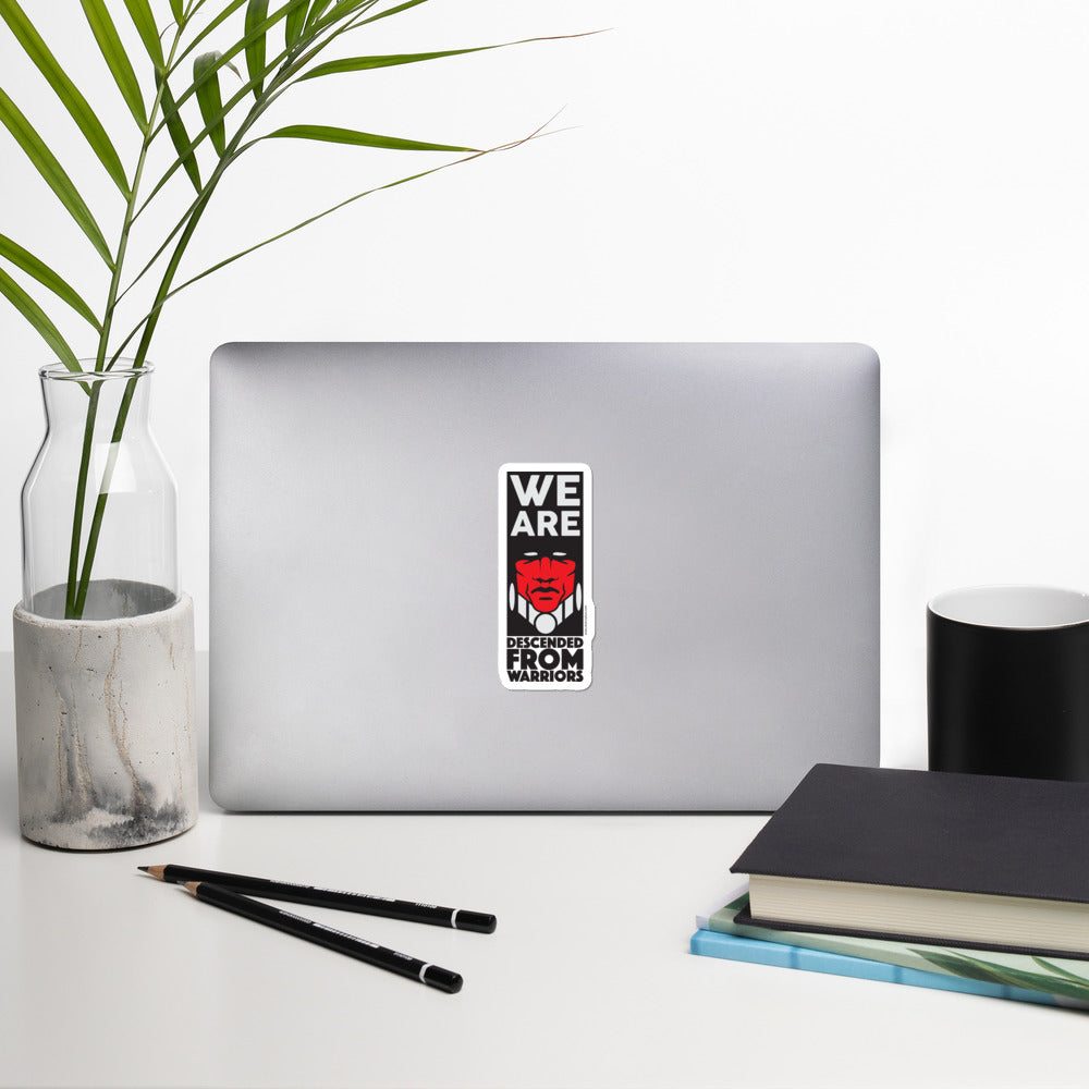 We Are Descended From Warriors Sticker