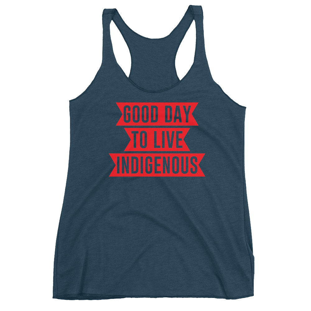 Good Day to Live Indigenous Racerback Tank