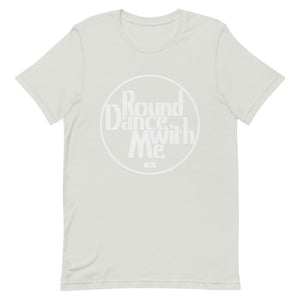 Round Dance With Me Unisex T-Shirt