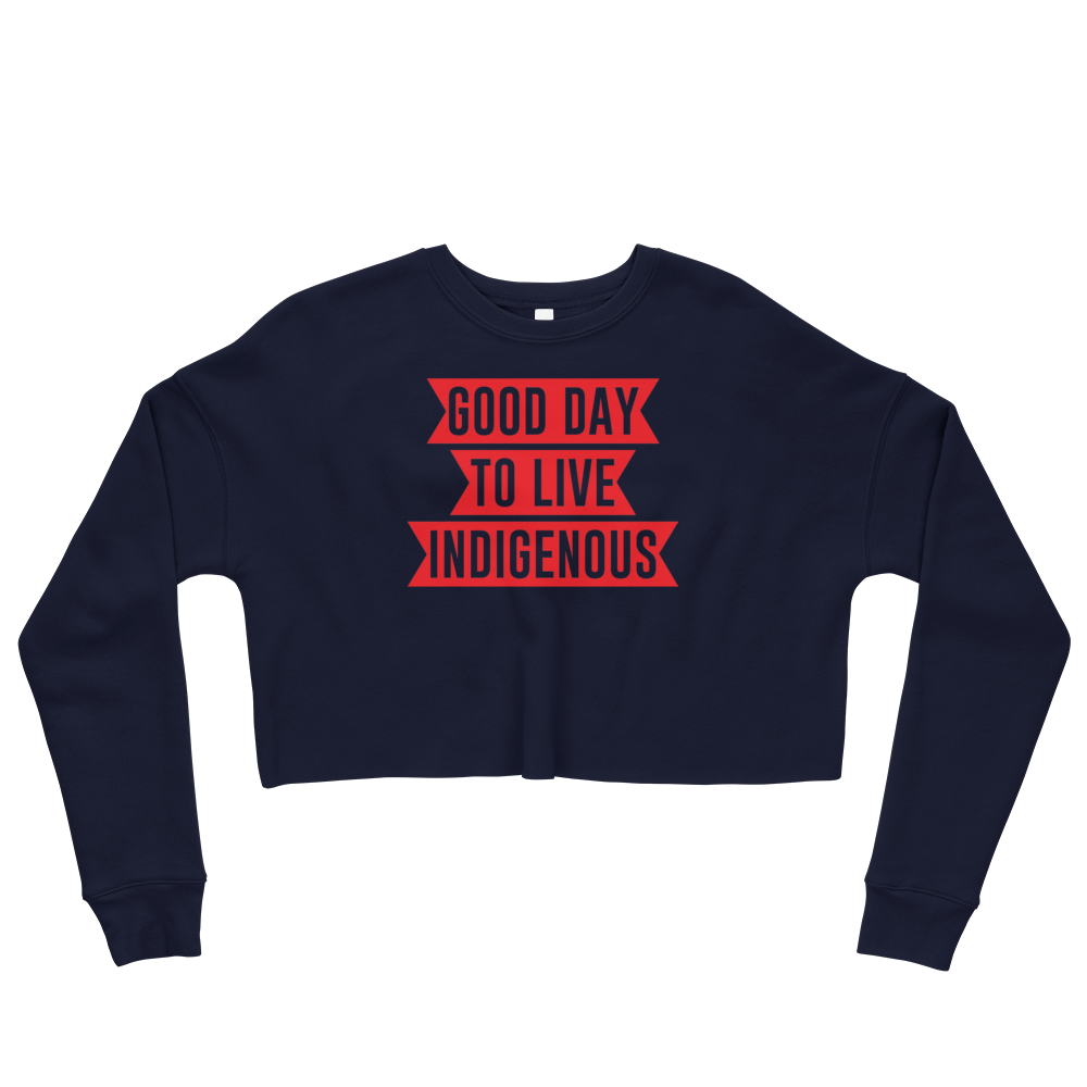 Good Day to Live Indigenous Crop Sweatshirt