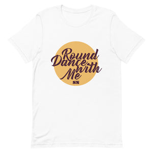 Round Dance With Me Unisex T-Shirt