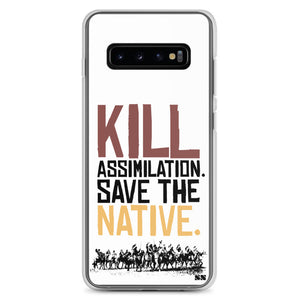 Kill Assimilation. Save The Native Samsung Case