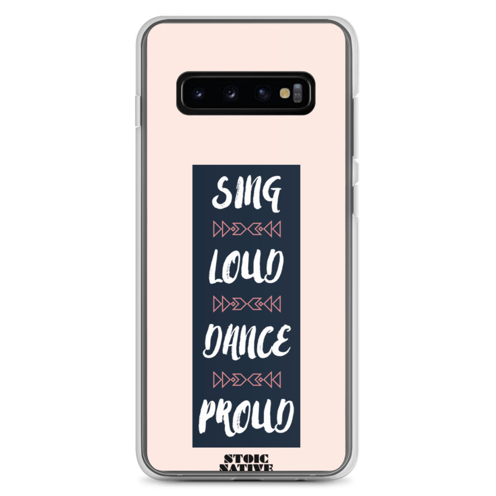 Sing Loud Dance Proud Samsung Case