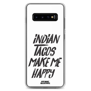 Indian Tacos Make Me Happy Samsung Case