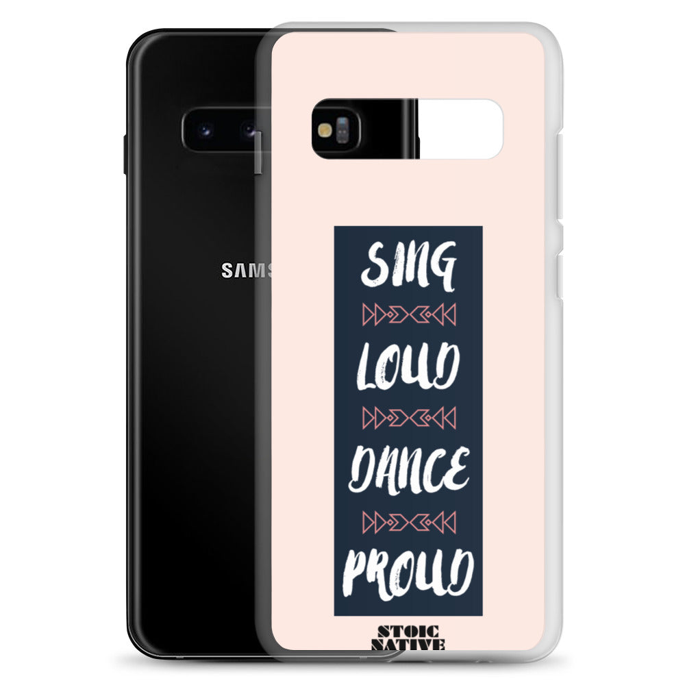 Sing Loud Dance Proud Samsung Case