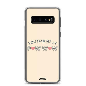 You Had Me At Pow Wow Samsung Case