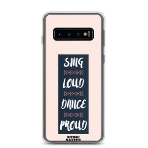 Sing Loud Dance Proud Samsung Case