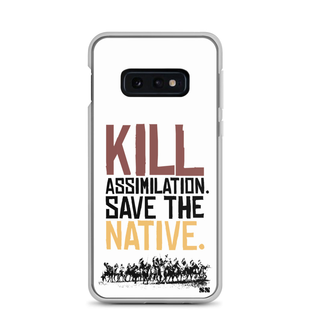Kill Assimilation. Save The Native Samsung Case
