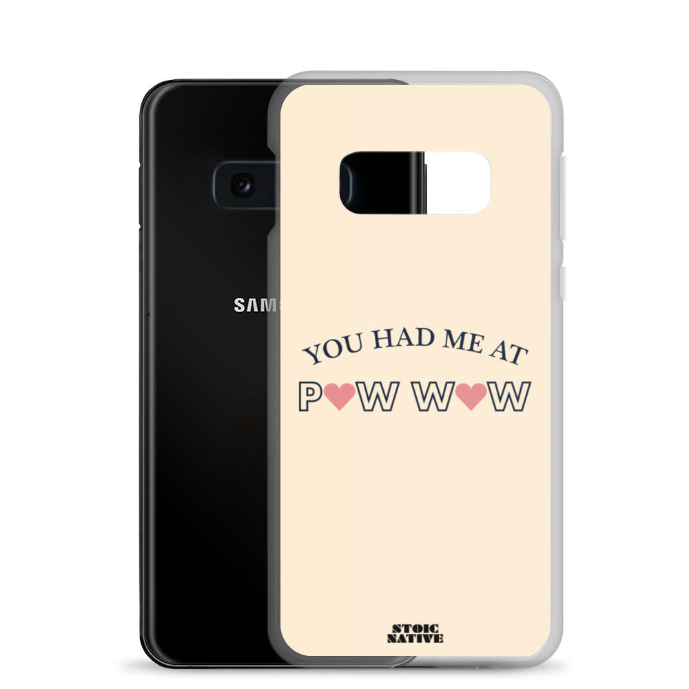 You Had Me At Pow Wow Samsung Case