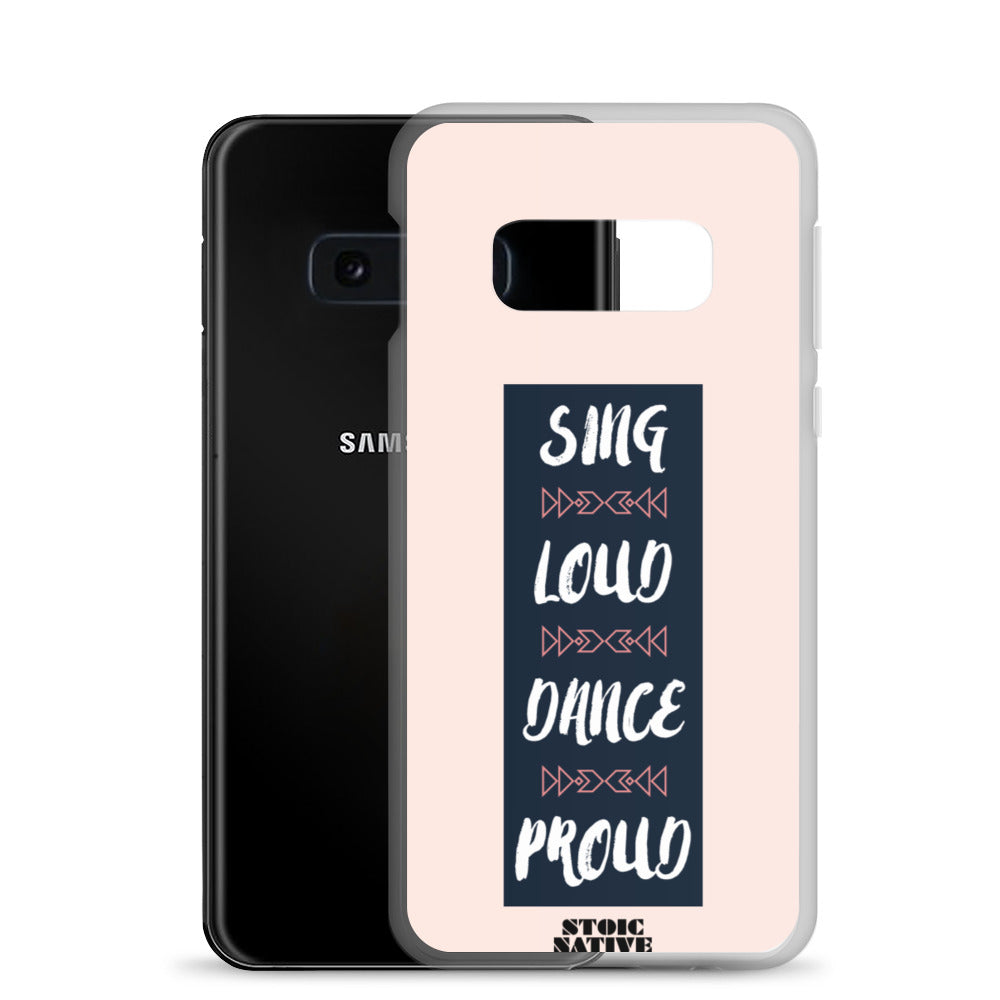 Sing Loud Dance Proud Samsung Case