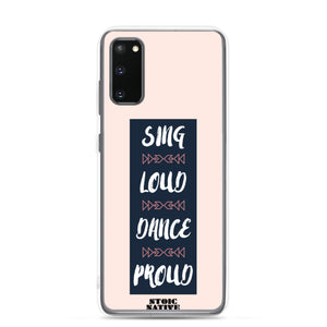 Sing Loud Dance Proud Samsung Case