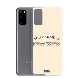 You Had Me At Pow Wow Samsung Case