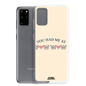 You Had Me At Pow Wow Samsung Case