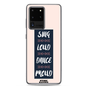 Sing Loud Dance Proud Samsung Case