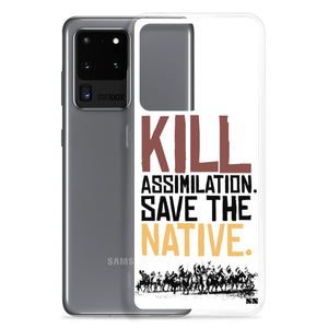 Kill Assimilation. Save The Native Samsung Case