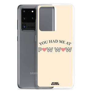 You Had Me At Pow Wow Samsung Case