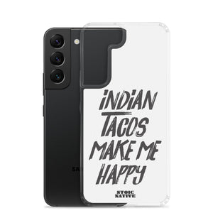 Indian Tacos Make Me Happy Samsung Case