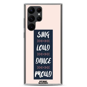 Sing Loud Dance Proud Samsung Case